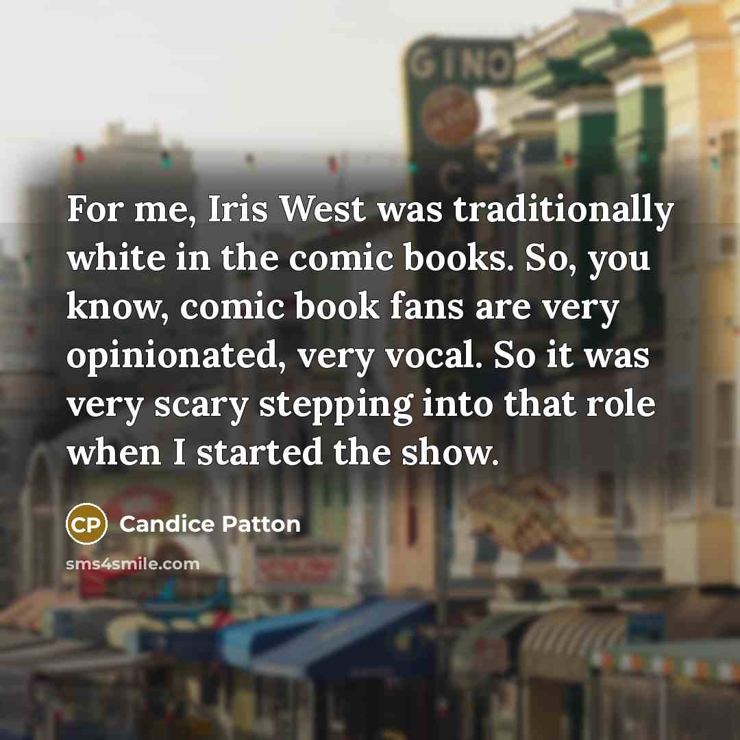 “For me, Iris West was traditionally white in the comic…” quote by Candice Patton