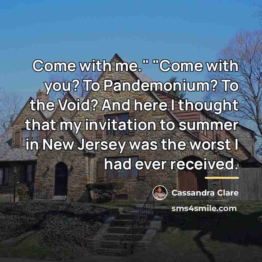 “Come with me." "Come with you? To Pandemonium? To the…” quote by Cassandra Clare