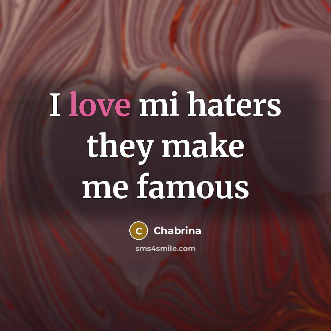 “I love mi haters they make me famous” quote by Chabrina