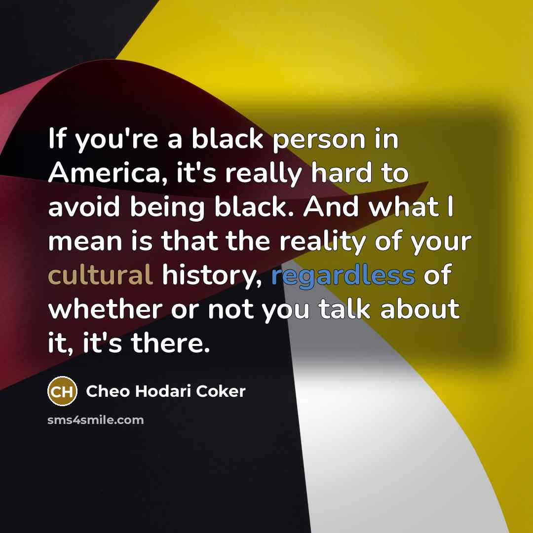 “If you're a black person in America, it's really hard…” quote by Cheo Hodari Coker