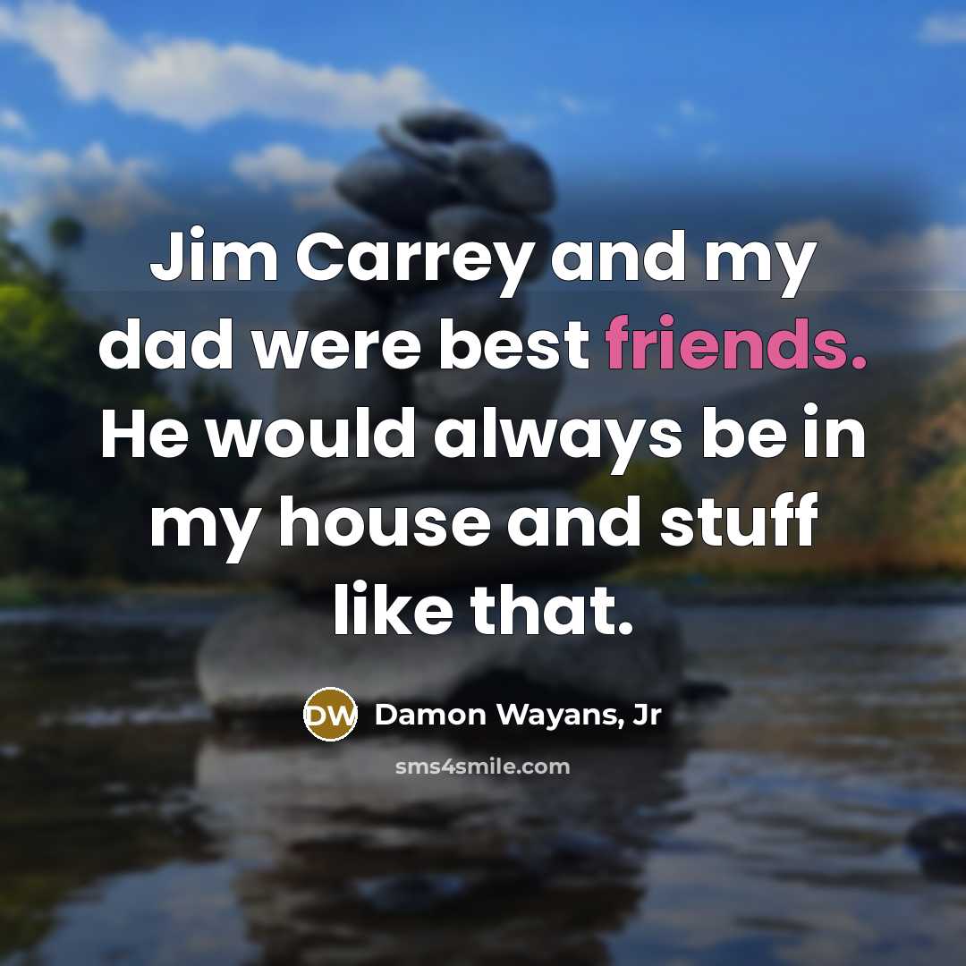 “Jim Carrey and my dad were best friends. He would…” quote by Damon Wayans, Jr