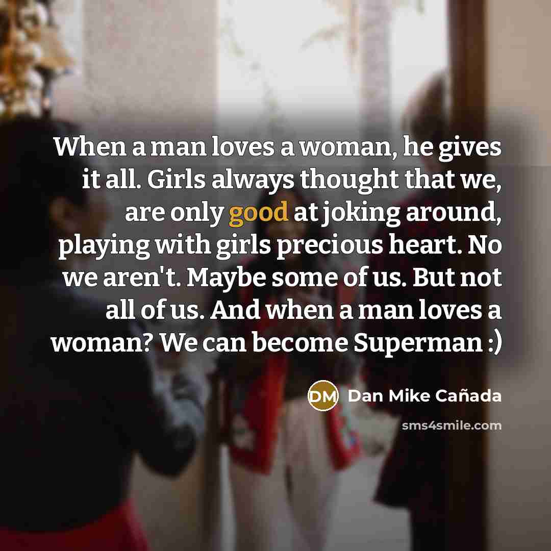 “When a man loves a woman, he gives it all.…” quote by Dan Mike Cañada