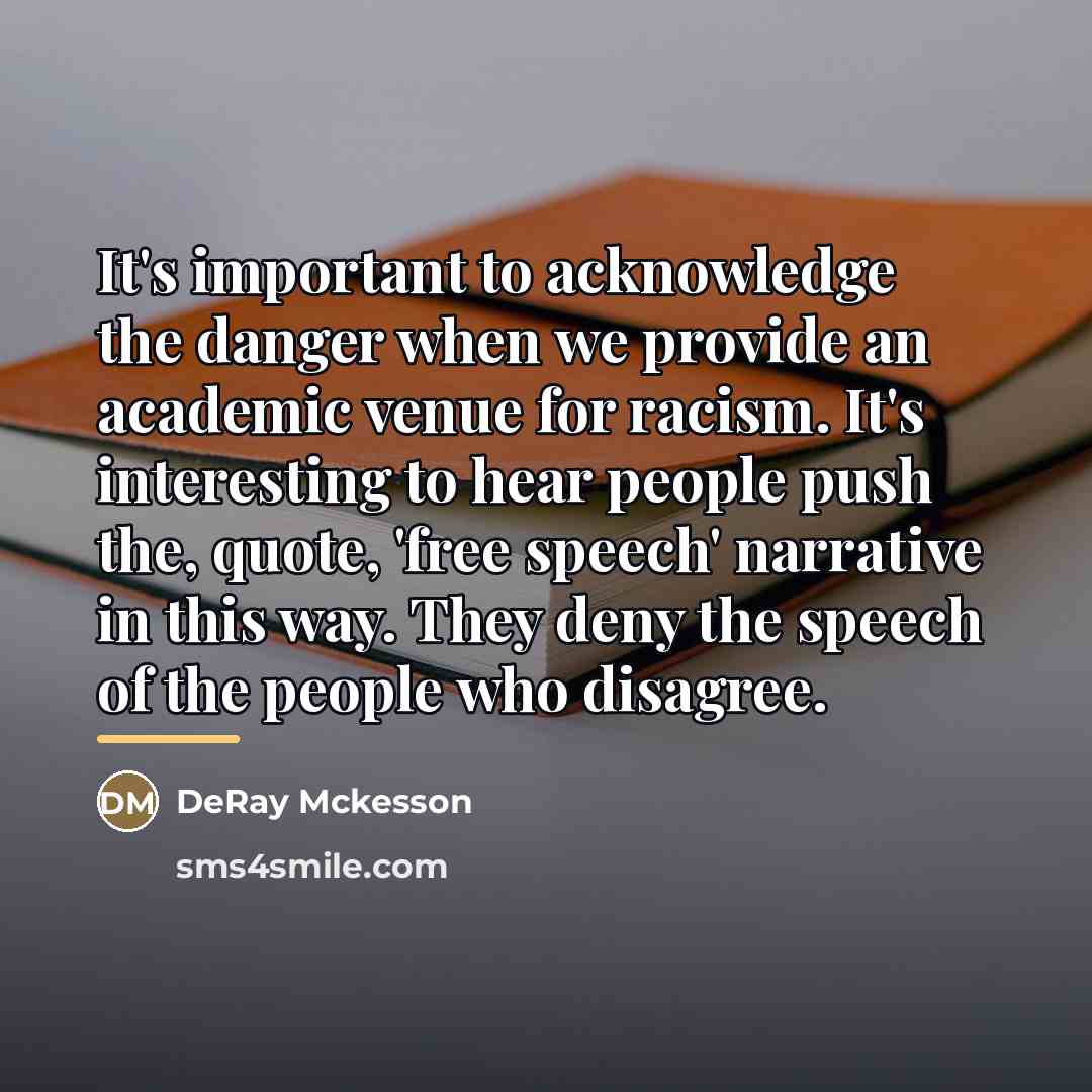 “It's important to acknowledge the danger when we provide an…” quote by DeRay Mckesson