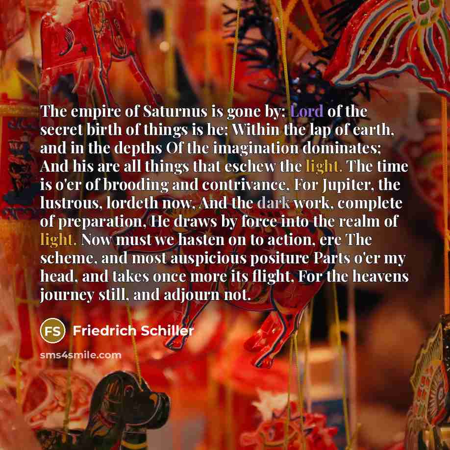 “The empire of Saturnus is gone by; Lord of the…” quote by Friedrich Schiller