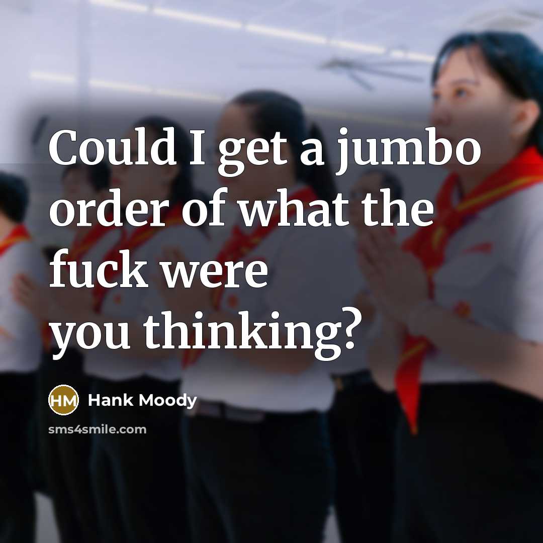 “Could I get a jumbo order of what the fuck…” quote by Hank Moody