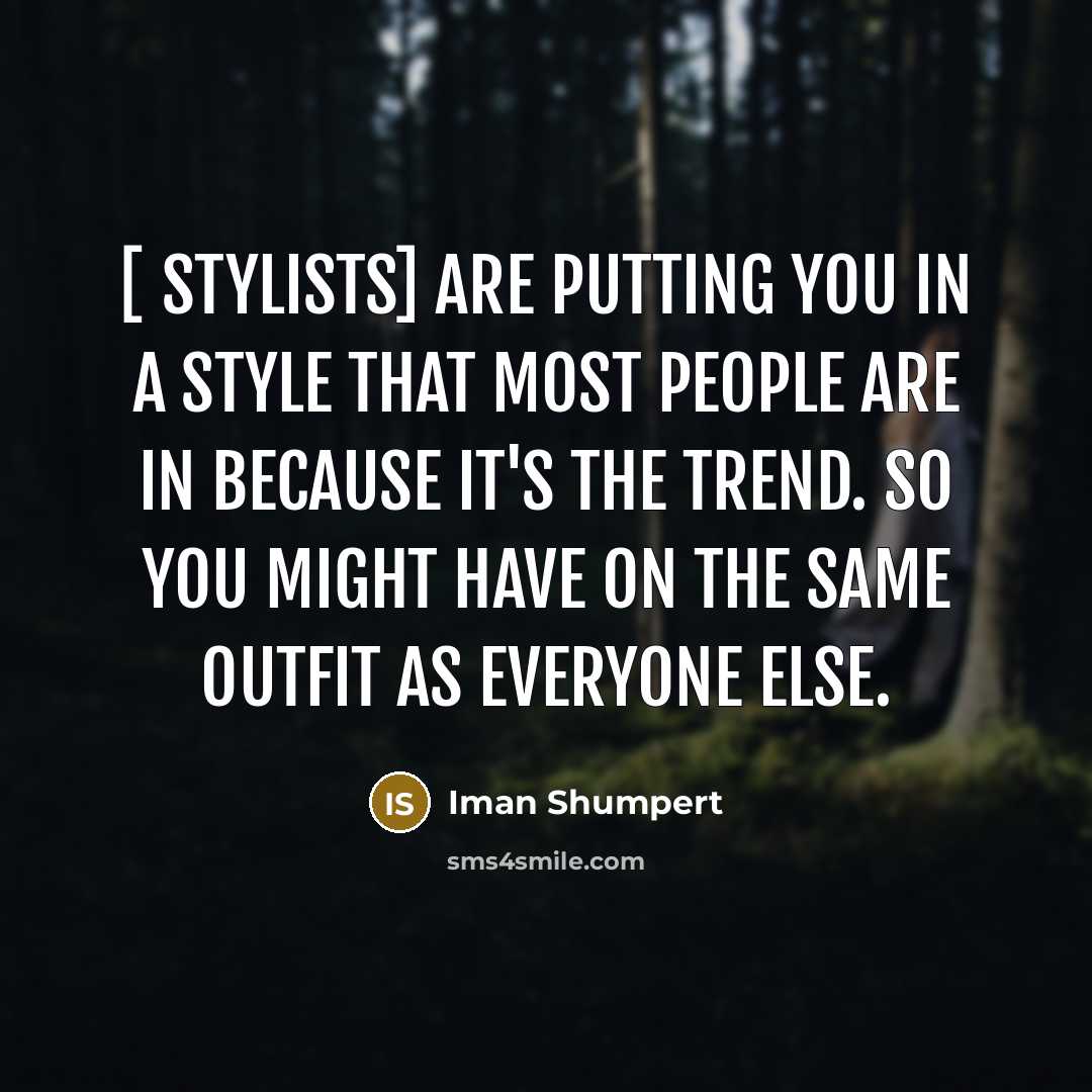 “[ Stylists] are putting you in a style that most…” quote by Iman Shumpert