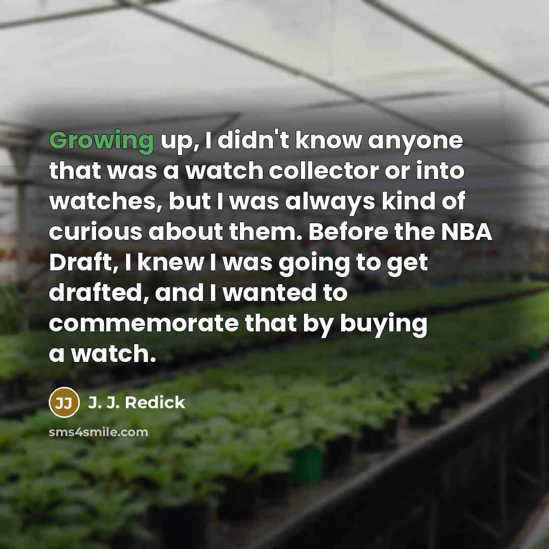 “Growing up, I didn't know anyone that was a watch…” quote by J. J. Redick