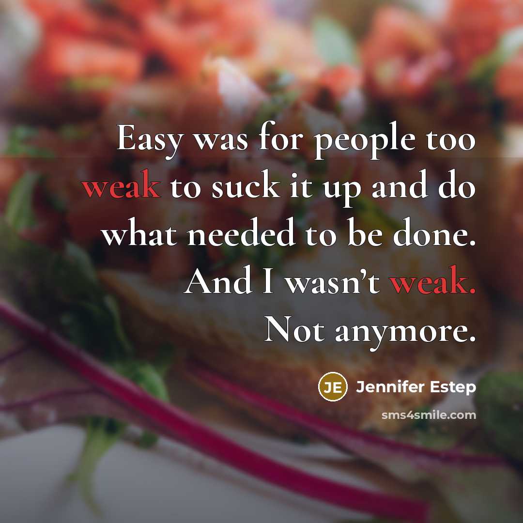 “Easy was for people too weak to suck it up…” quote by Jennifer Estep