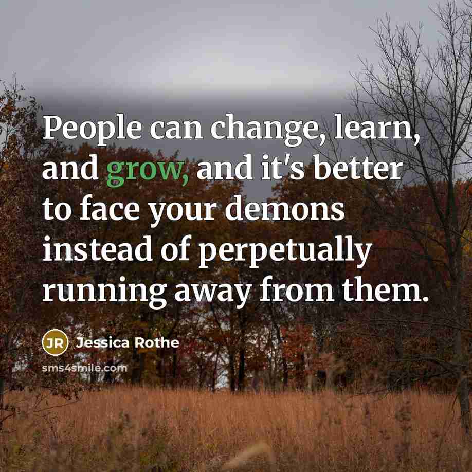 “People can change, learn, and grow, and it's better to…” quote by Jessica Rothe