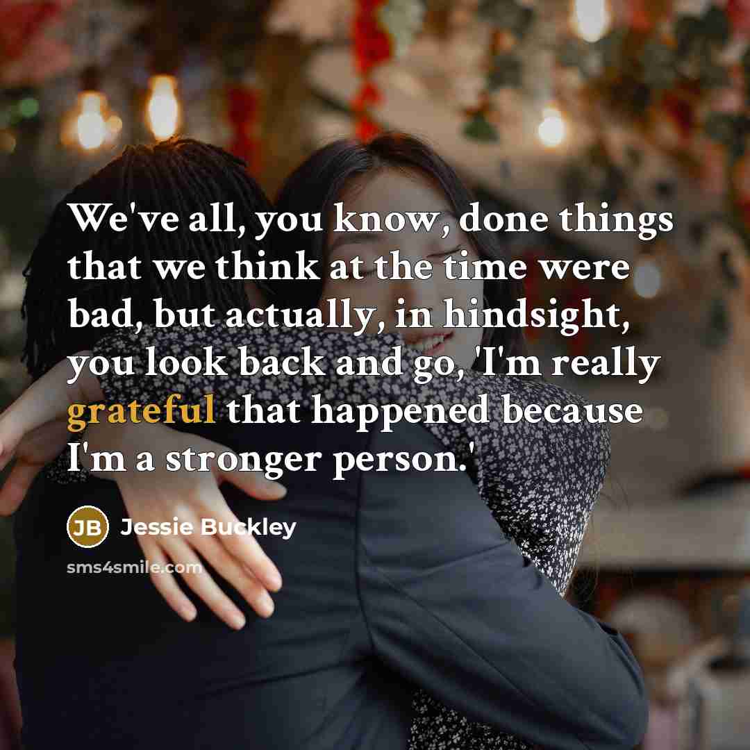 “We've all, you know, done things that we think at…” quote by Jessie Buckley