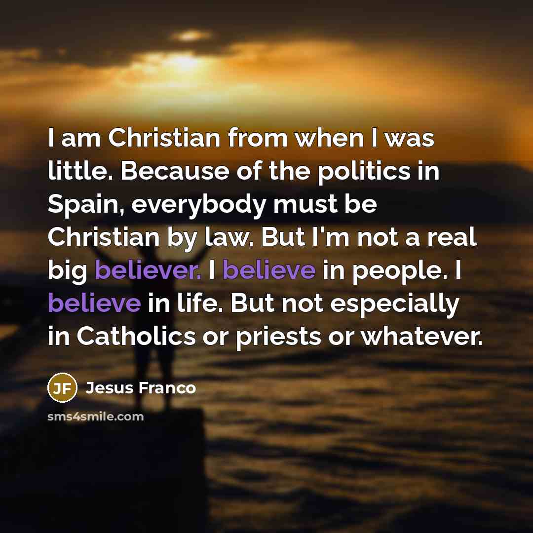 “I am Christian from when I was little. Because of…” quote by Jesus Franco