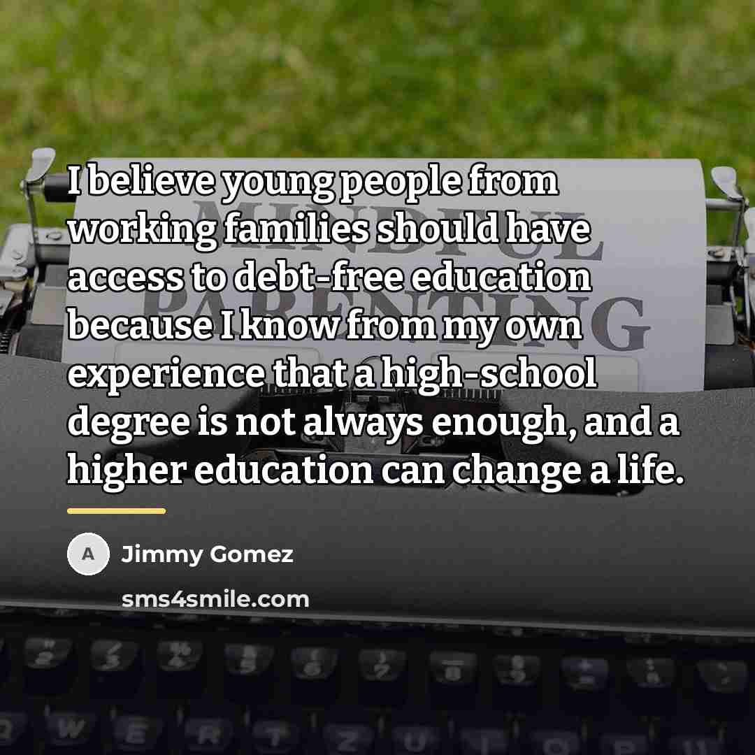 “I believe young people from working families should have access…” quote by Jimmy Gomez