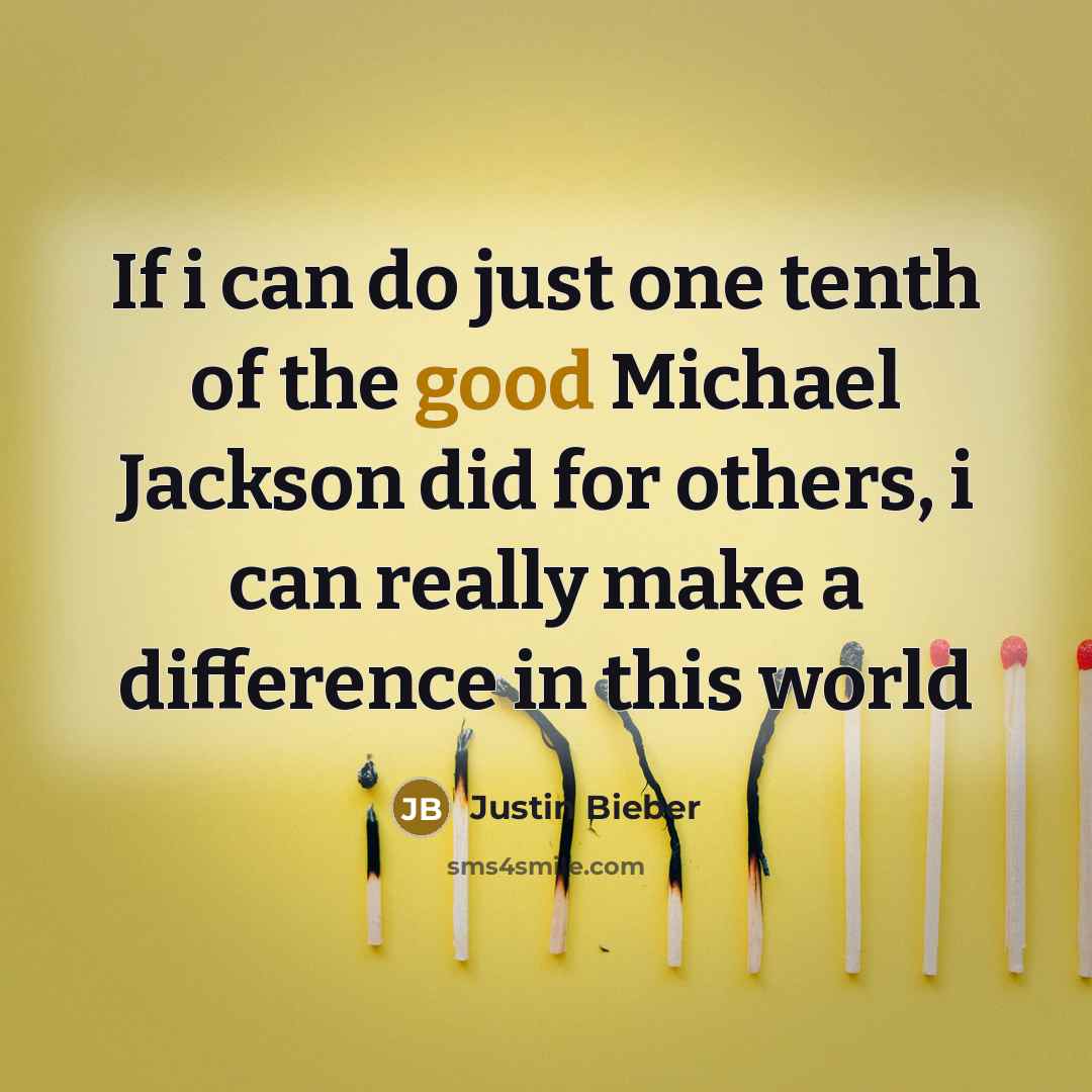 “If i can do just one tenth of the good…” quote by Justin Bieber