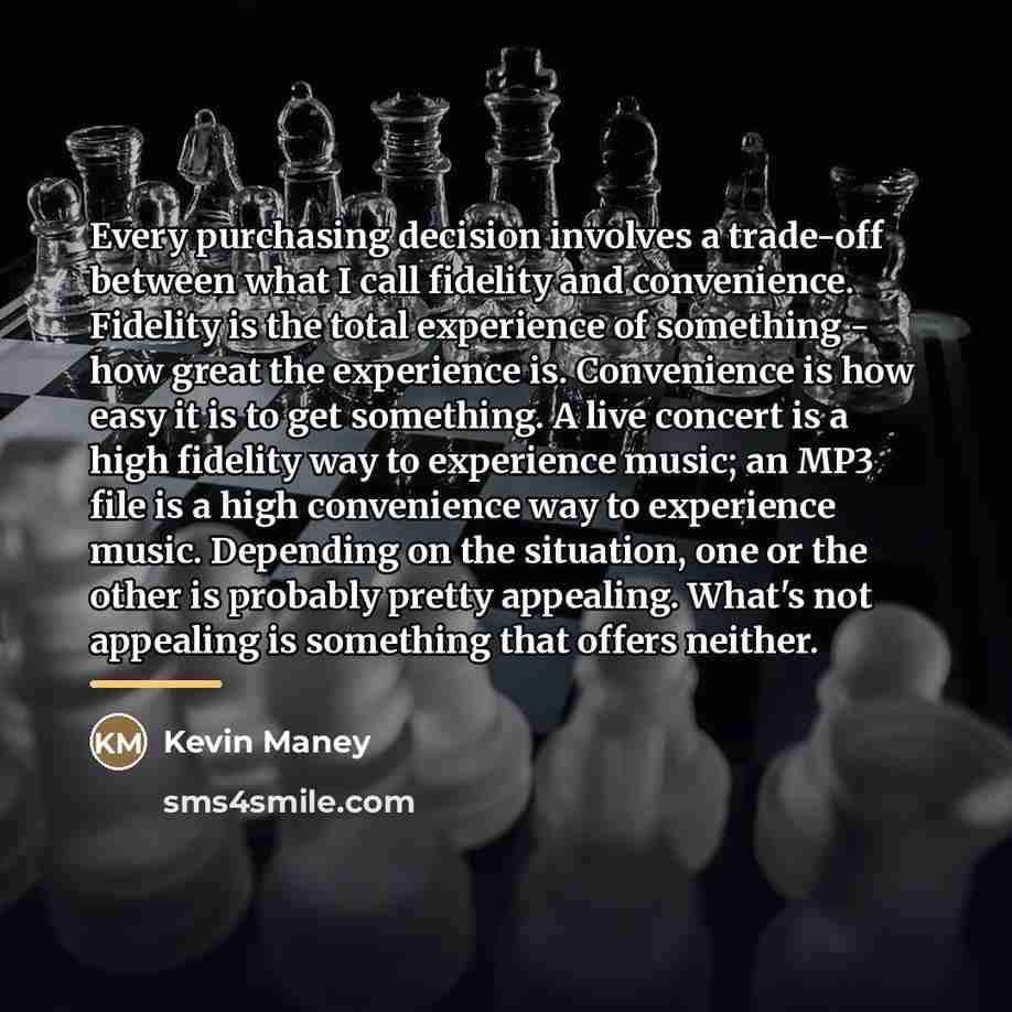 “Every purchasing decision involves a trade-off between what I call…” quote by Kevin Maney