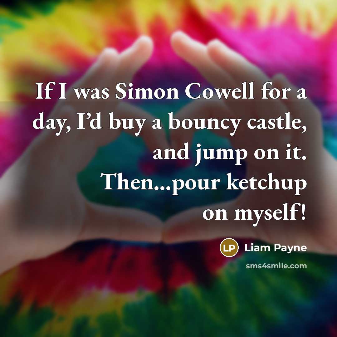 “If I was Simon Cowell for a day, I’d buy…” quote by Liam Payne