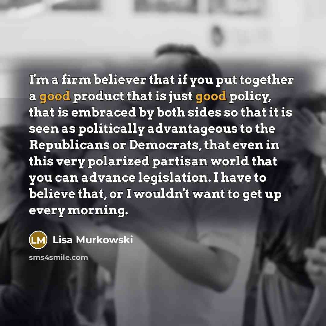 “I'm a firm believer that if you put together a…” quote by Lisa Murkowski