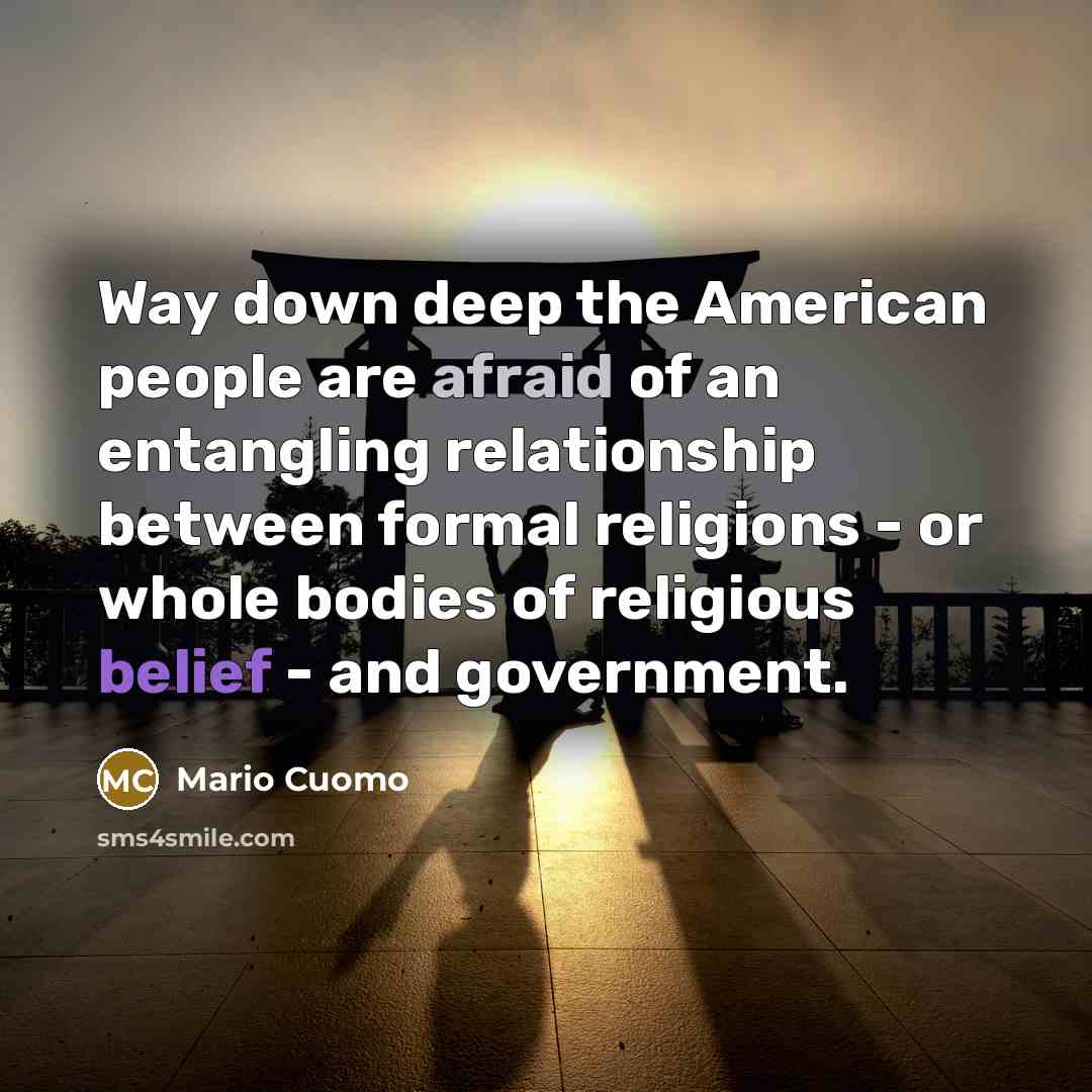 “Way down deep the American people are afraid of an…” quote by Mario Cuomo