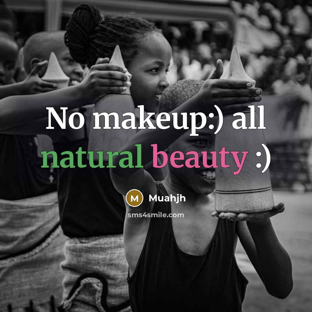 “No makeup:) all natural beauty :)” quote by Muahjh