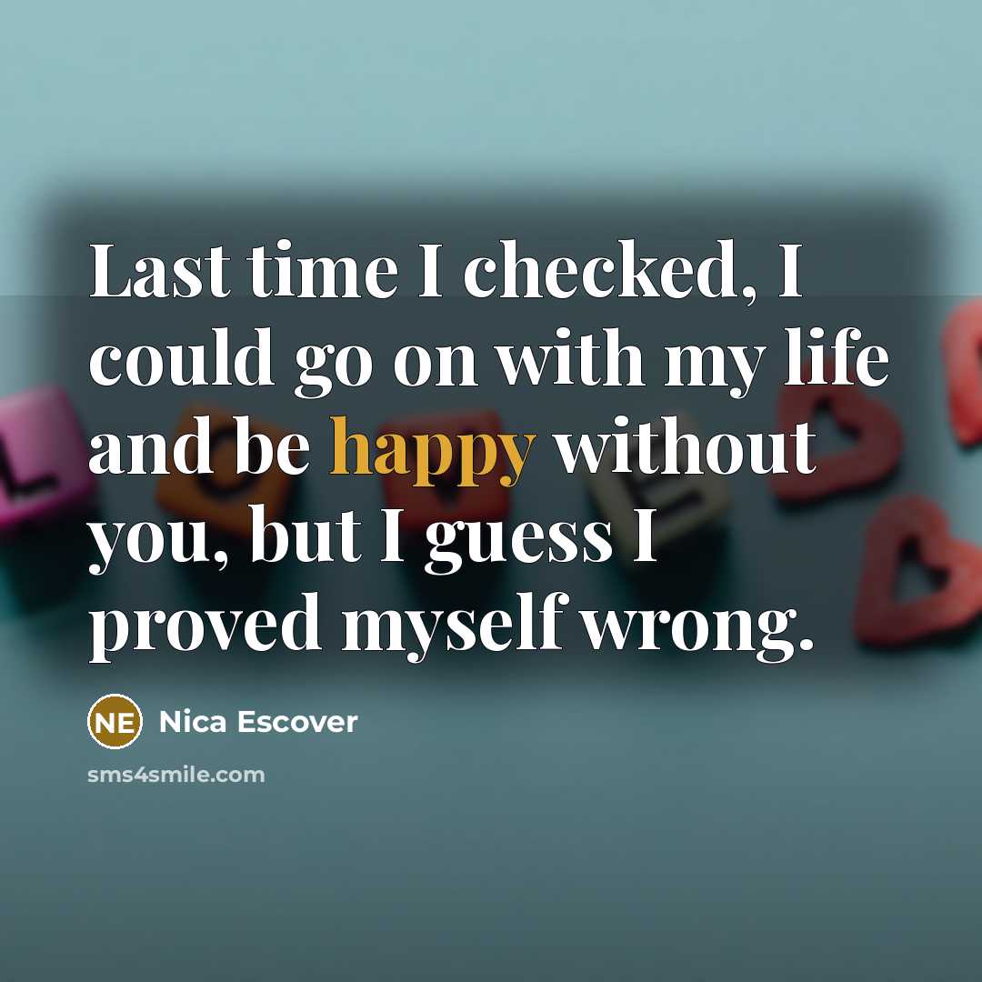 “Last time I checked, I could go on with my…” quote by Nica Escover