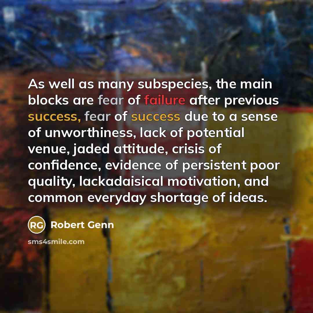 “As well as many subspecies, the main blocks are fear…” quote by Robert Genn