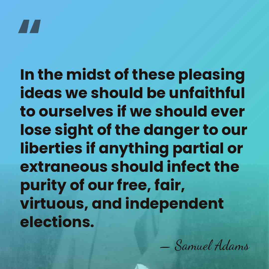 In the midst of these pleasing ideas we should be unfaithful to&hellip; - Samuel Adams