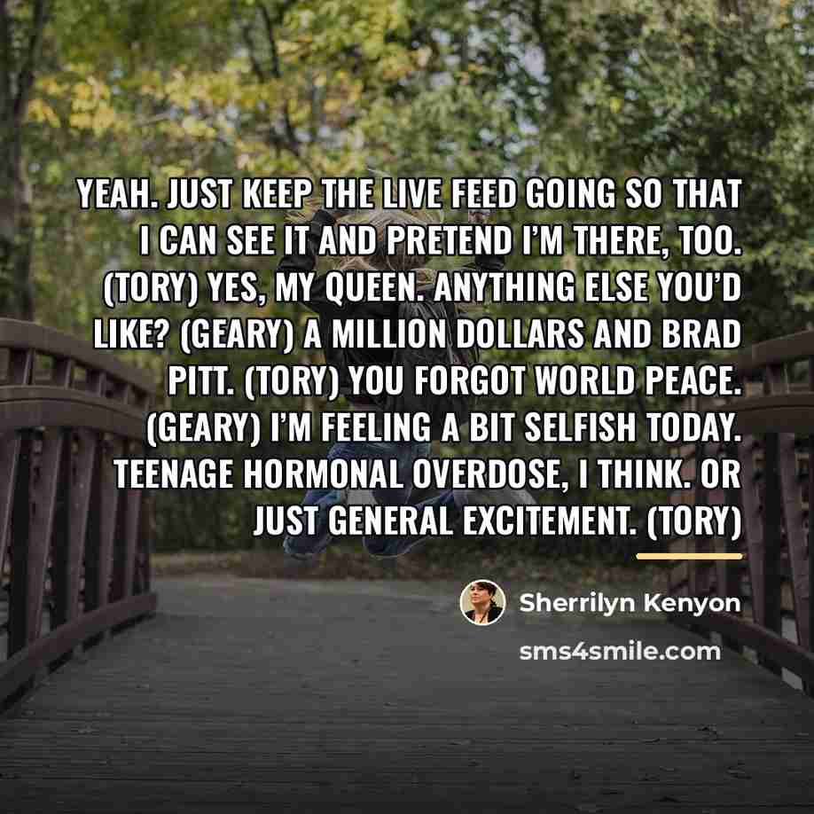 “Yeah. Just keep the live feed going so that I…” quote by Sherrilyn Kenyon