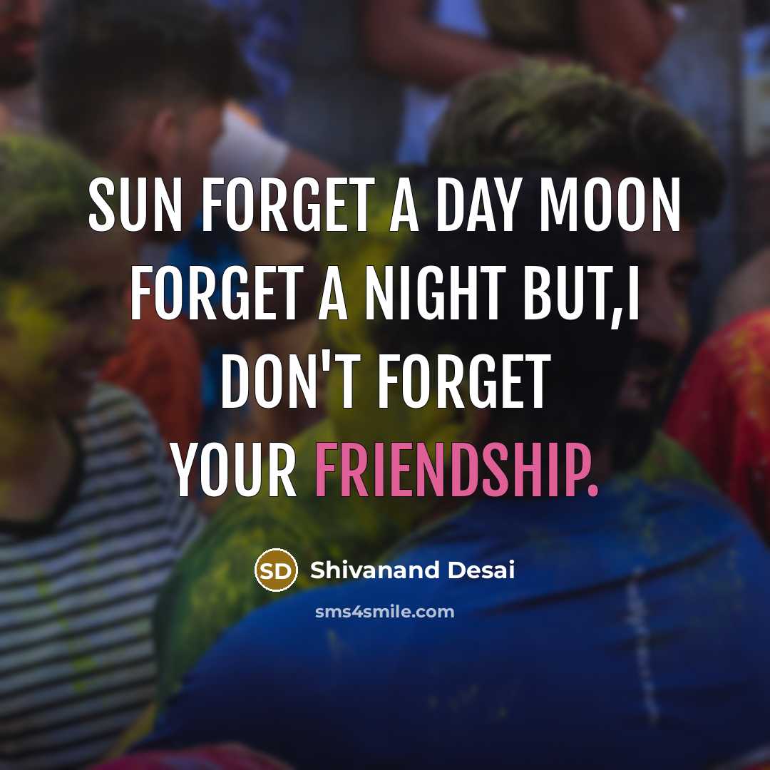 “Sun forget a day moon forget a night but,i don't…” quote by Shivanand Desai