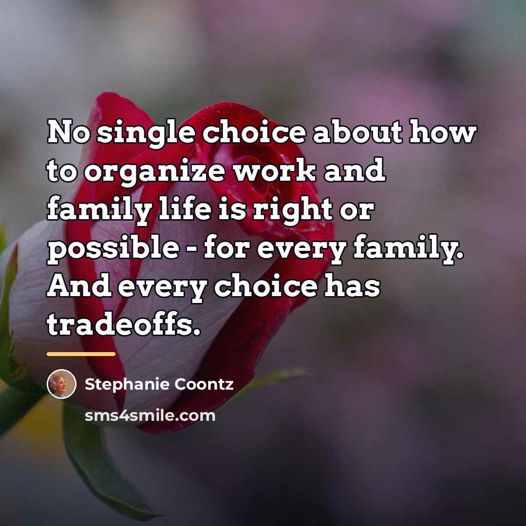 “No single choice about how to organize work and family…” quote by Stephanie Coontz