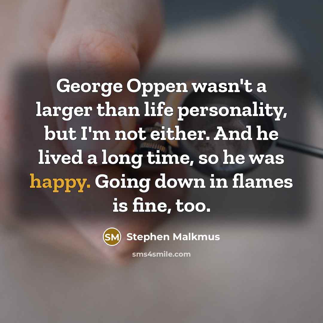 “George Oppen wasn't a larger than life personality, but I'm…” quote by Stephen Malkmus