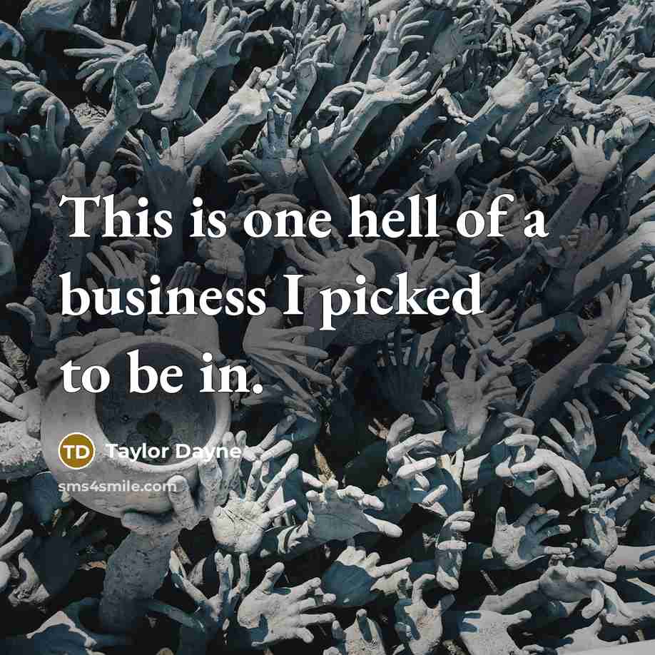 “This is one hell of a business I picked to…” quote by Taylor Dayne