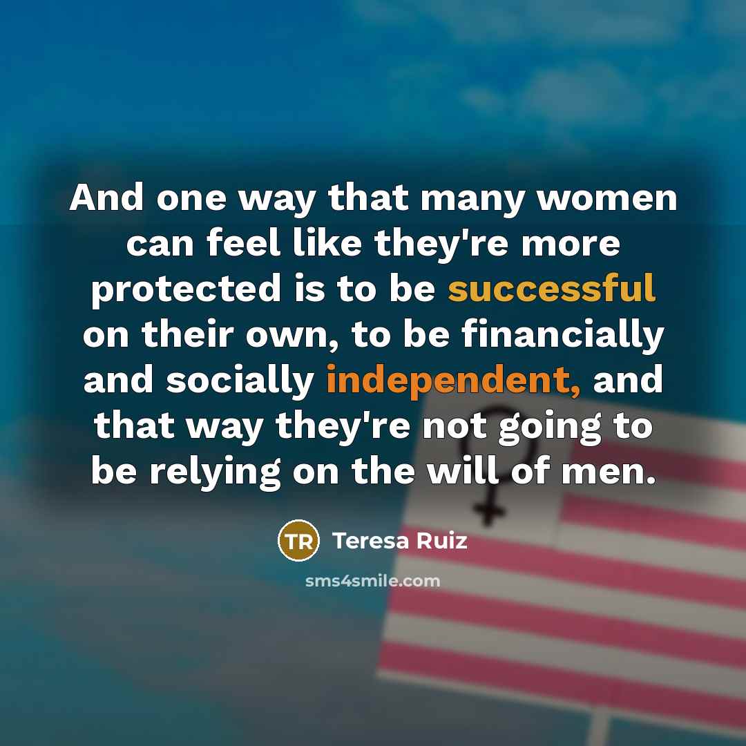 “And one way that many women can feel like they're…” quote by Teresa Ruiz