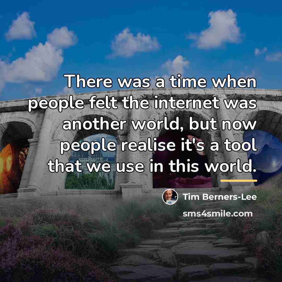 “There was a time when people felt the internet was…” quote by Tim Berners-Lee