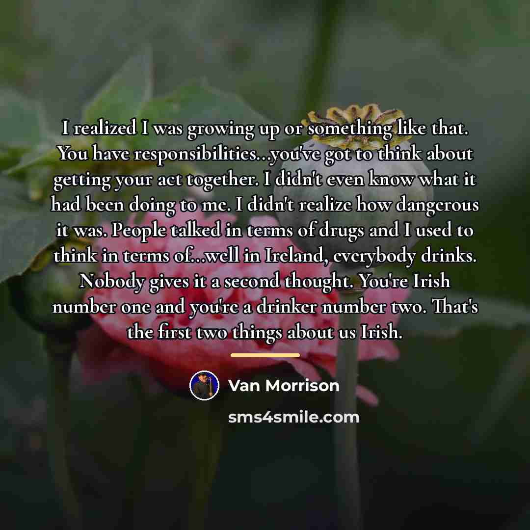 “I realized I was growing up or something like that.…” quote by Van Morrison