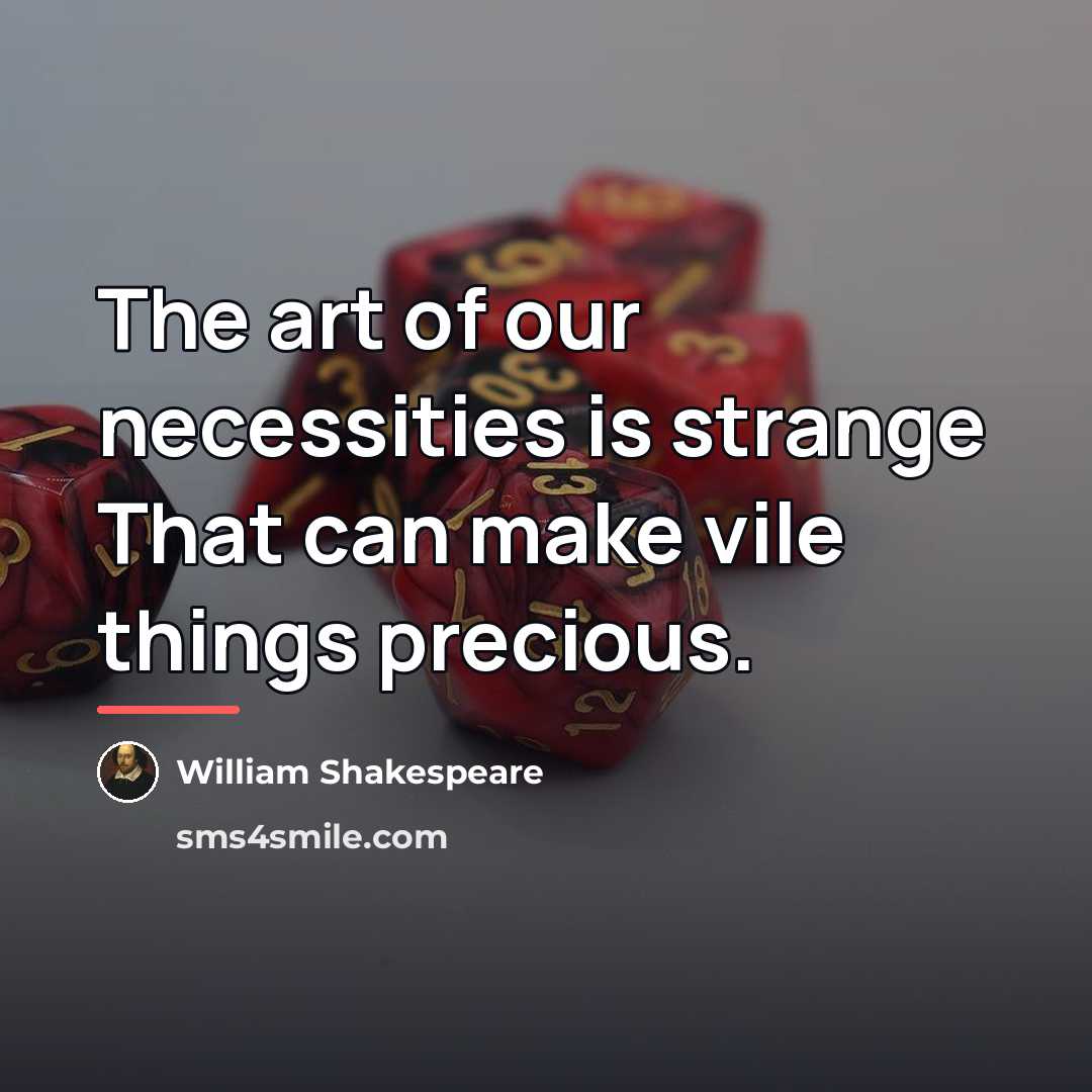 “The art of our necessities is strange That can make…” quote by William Shakespeare