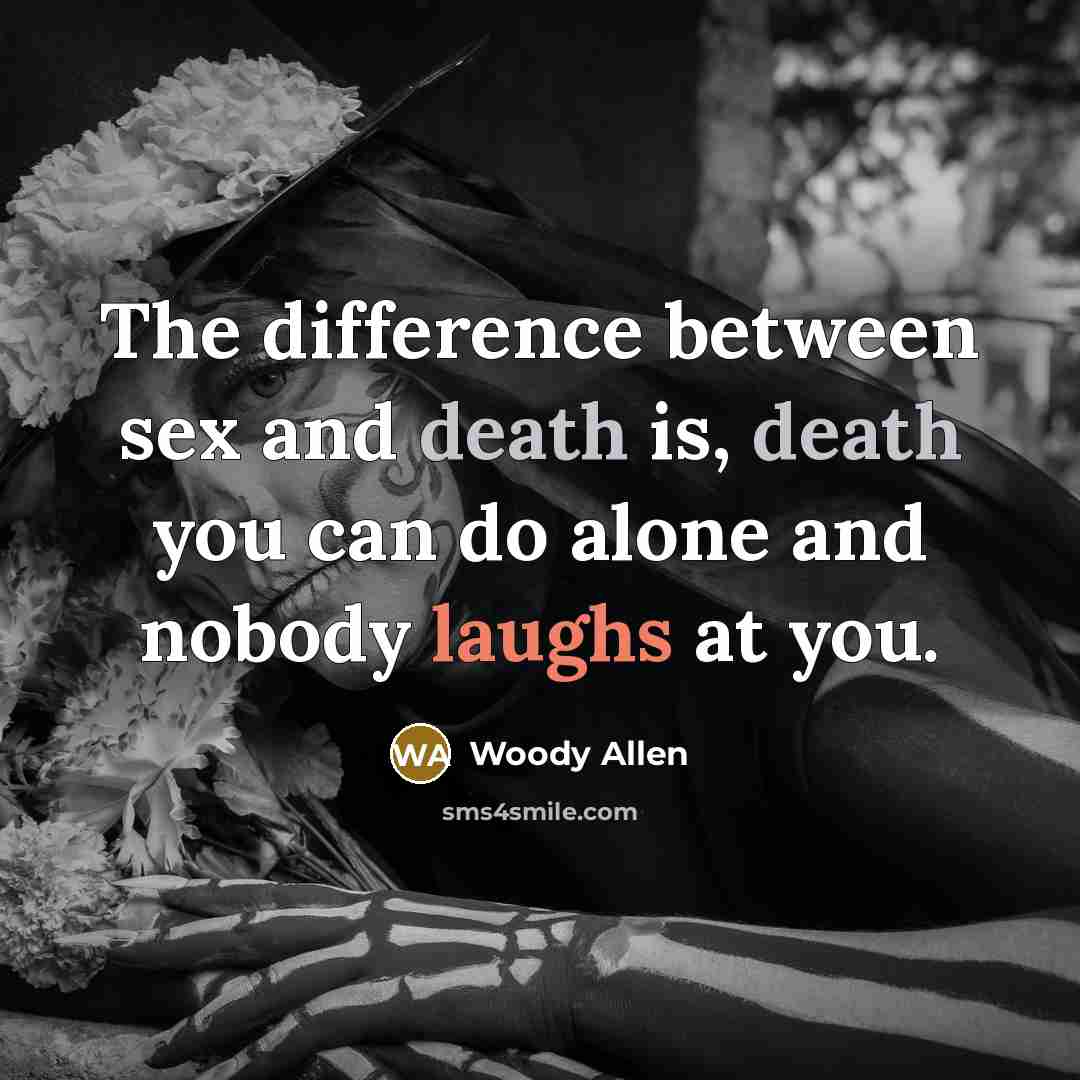“The difference between sex and death is, death you can…” quote by Woody Allen