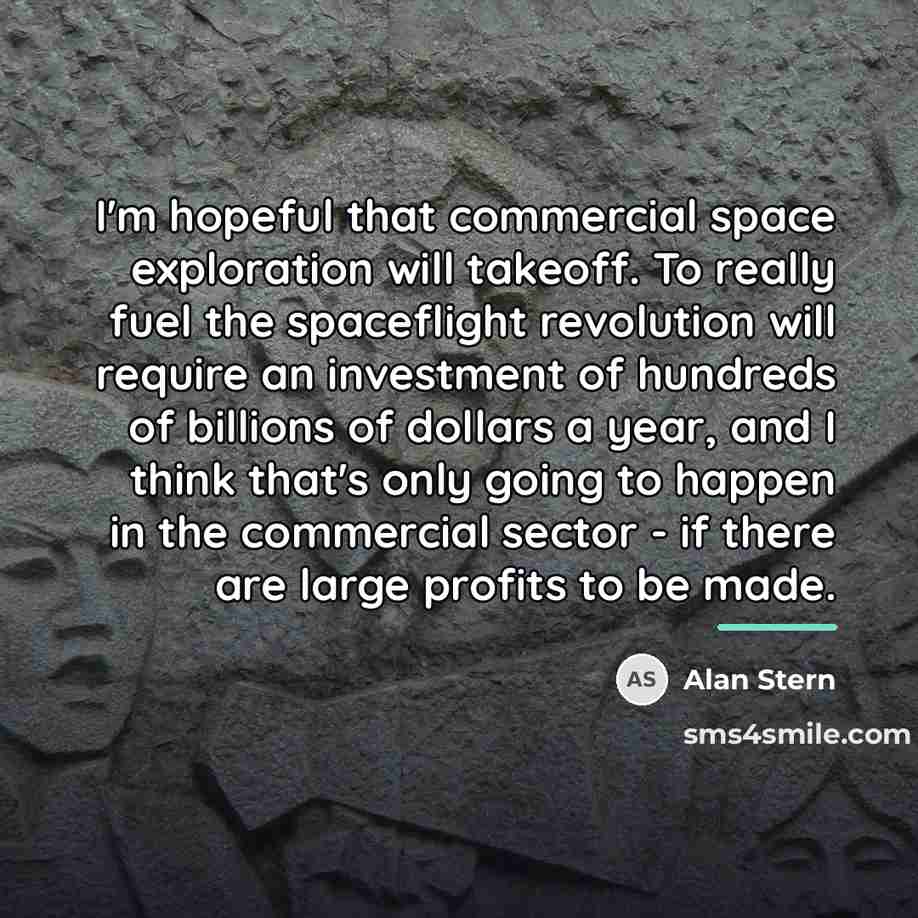 “I'm hopeful that commercial space exploration will takeoff. To really…” quote by Alan Stern