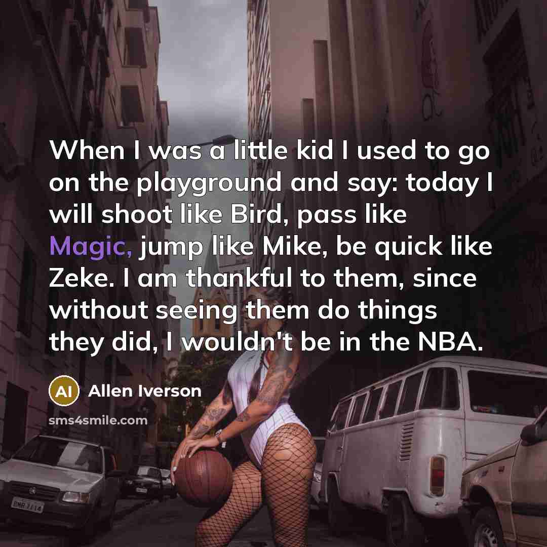 “When I was a little kid I used to go…” quote by Allen Iverson