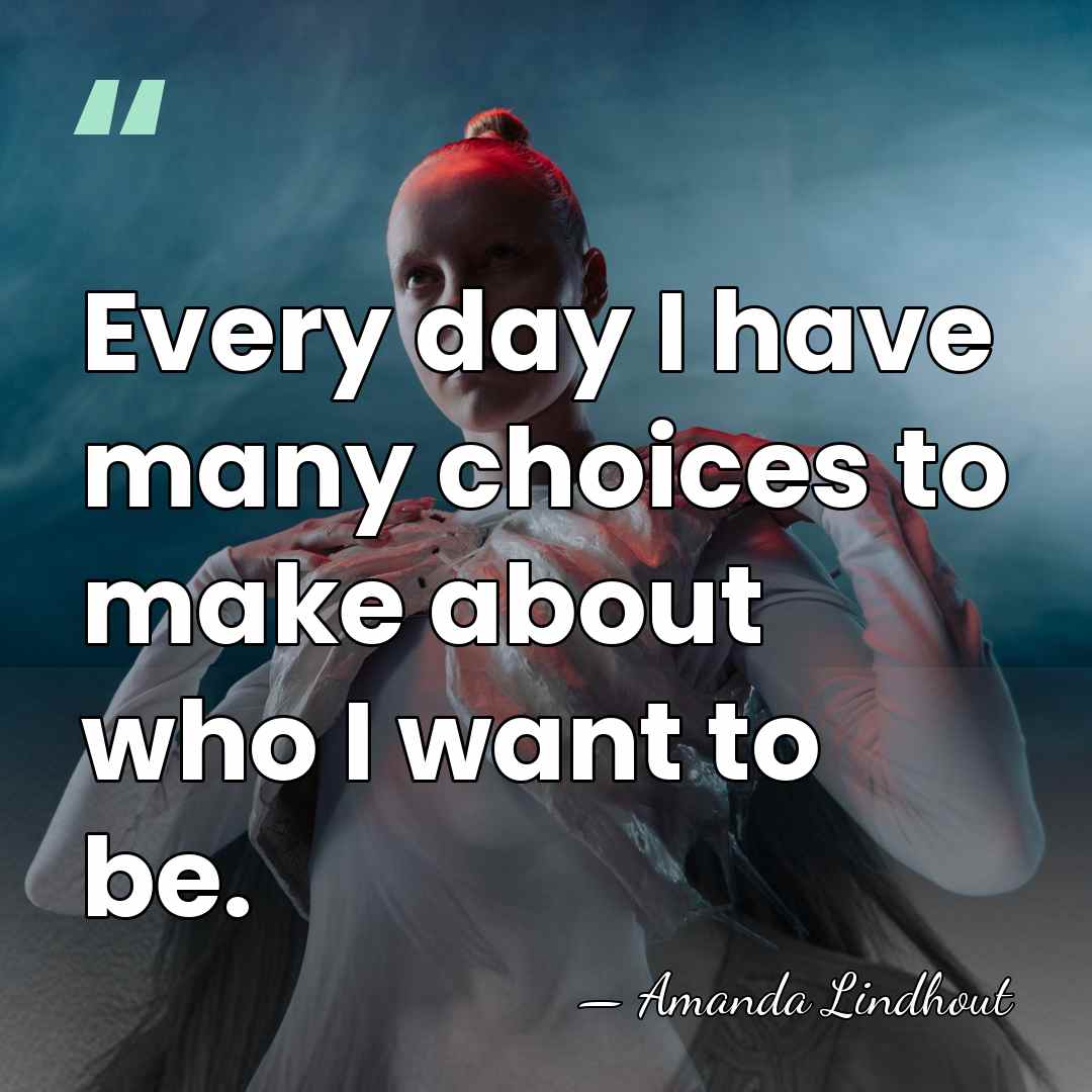 Every day I have many choices to make about who I want&hellip; - Amanda Lindhout
