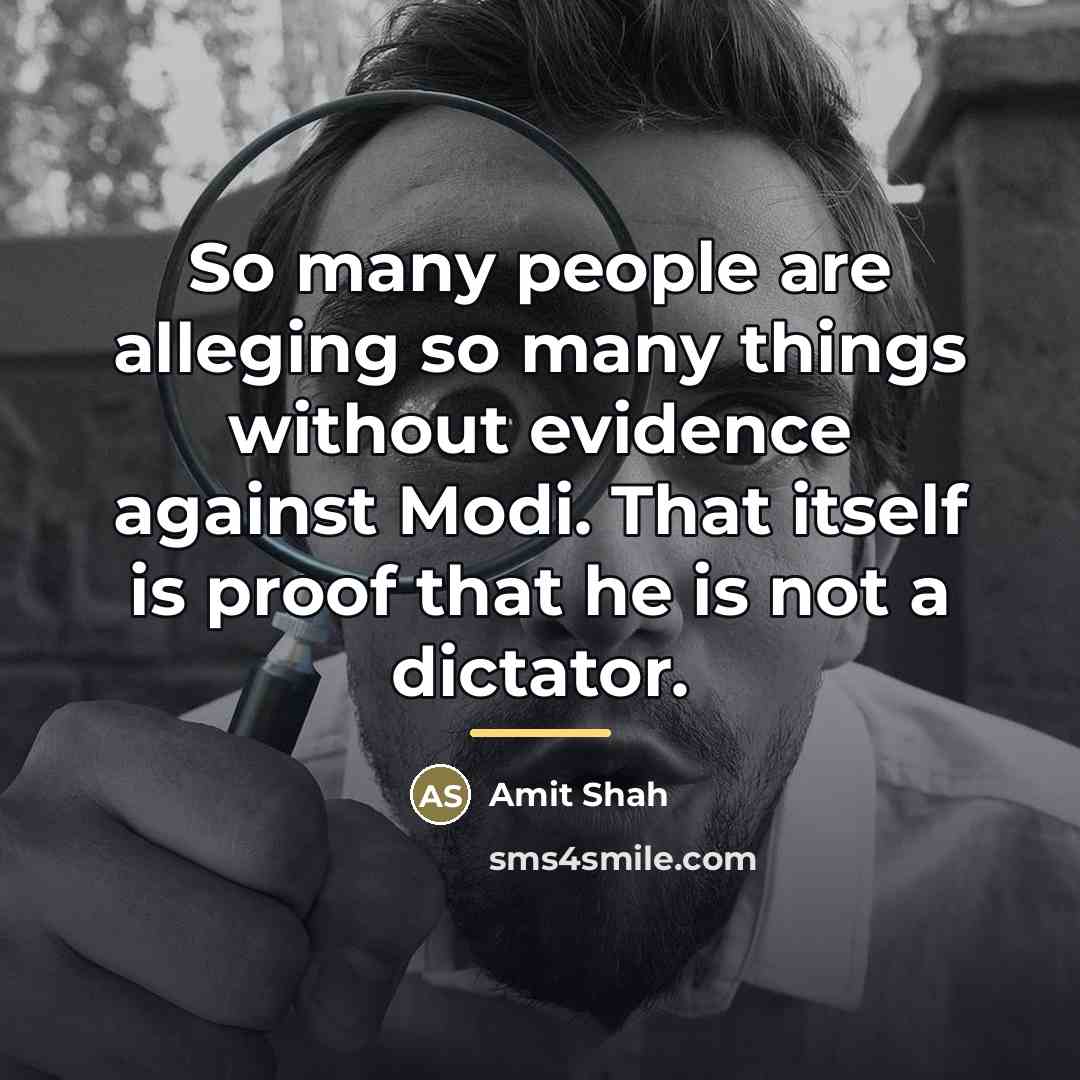 “So many people are alleging so many things without evidence…” quote by Amit Shah