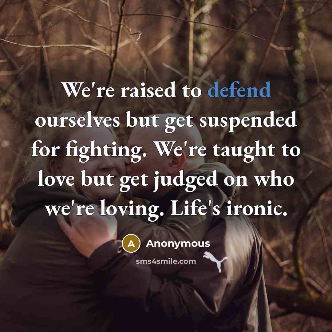“We're raised to defend ourselves but get suspended for fighting.…” quote by Anonymous