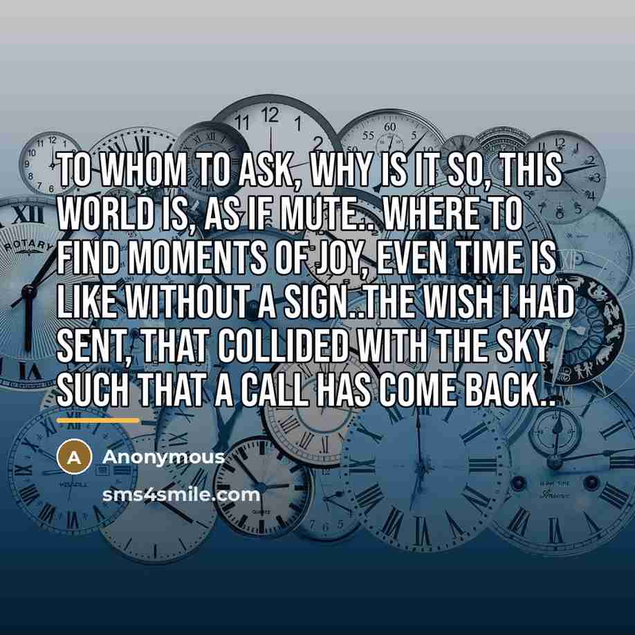 “To whom to ask, why is it so, this world…” quote by Anonymous