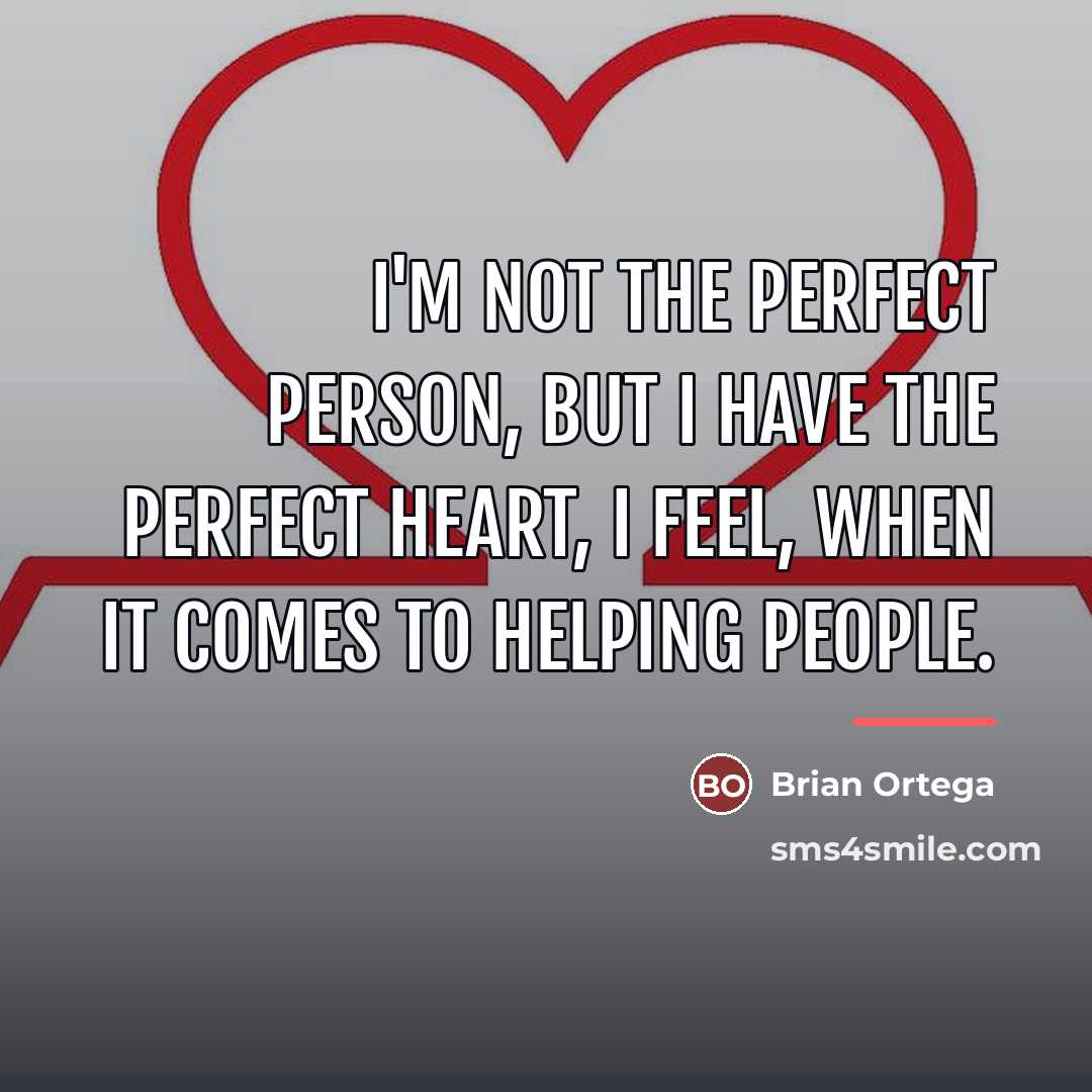 “I'm not the perfect person, but I have the perfect…” quote by Brian Ortega