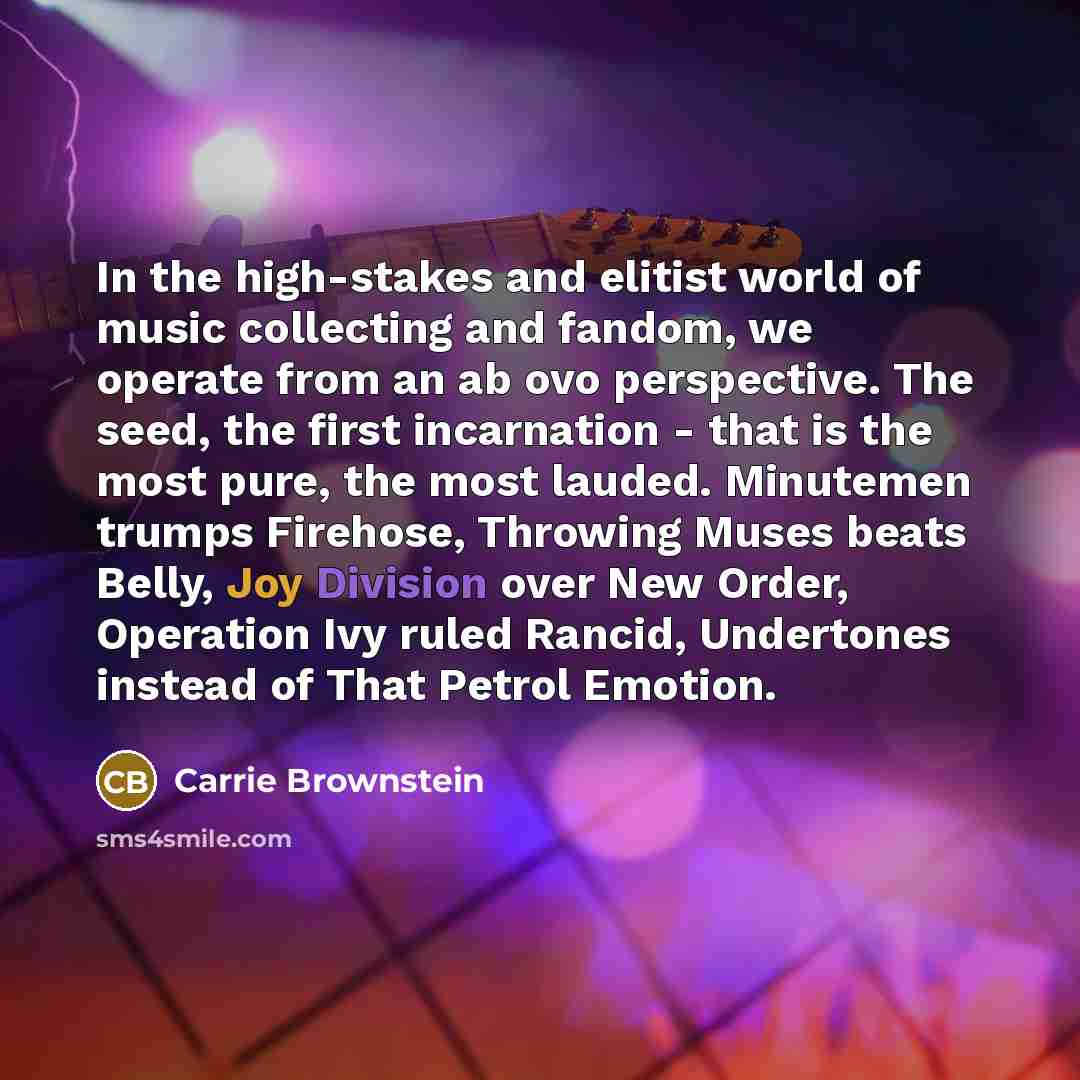 “In the high-stakes and elitist world of music collecting and…” quote by Carrie Brownstein