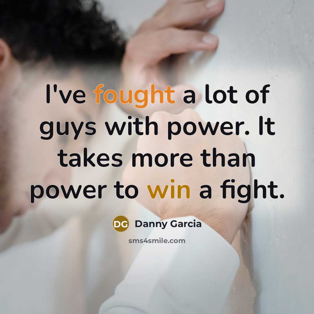 “I've fought a lot of guys with power. It takes…” quote by Danny Garcia