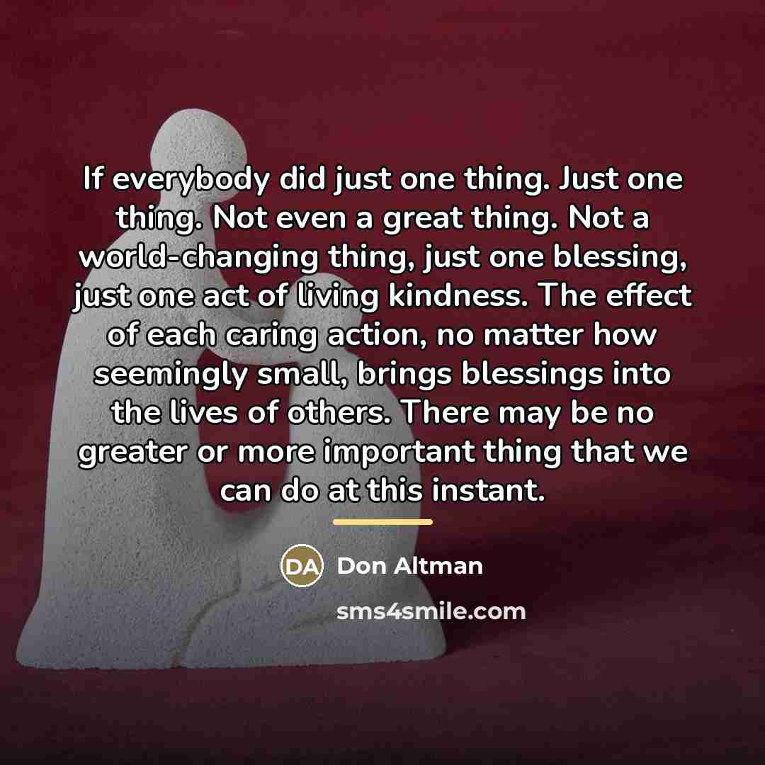 “If everybody did just one thing. Just one thing. Not…” quote by Don Altman