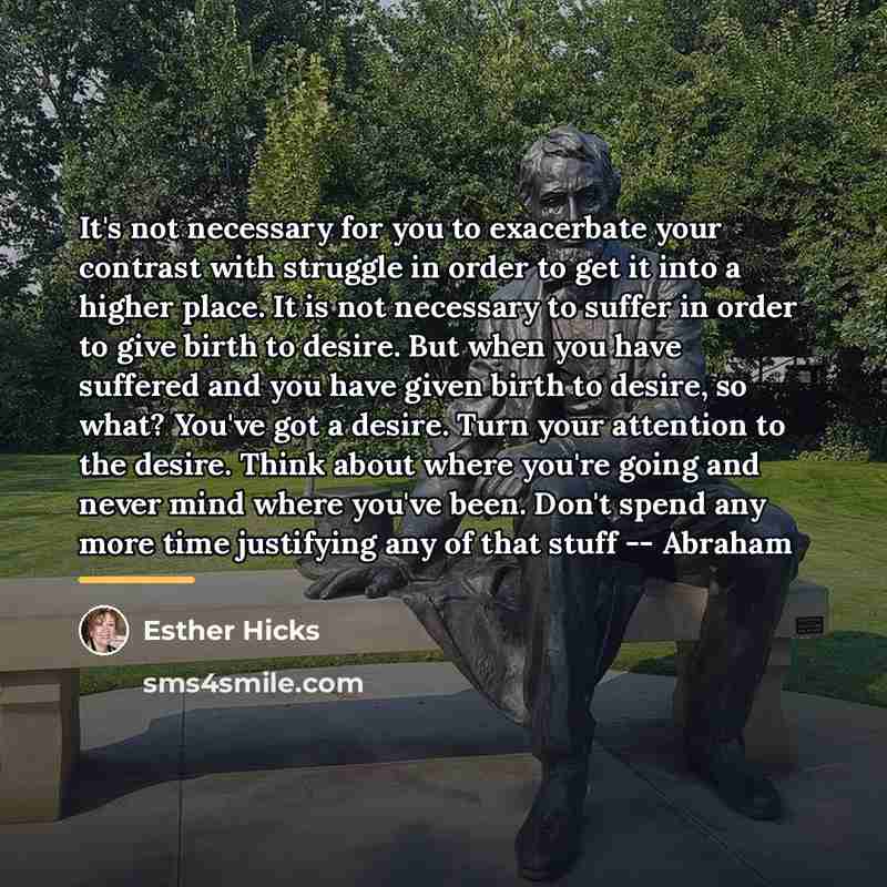 “It's not necessary for you to exacerbate your contrast with…” quote by Esther Hicks