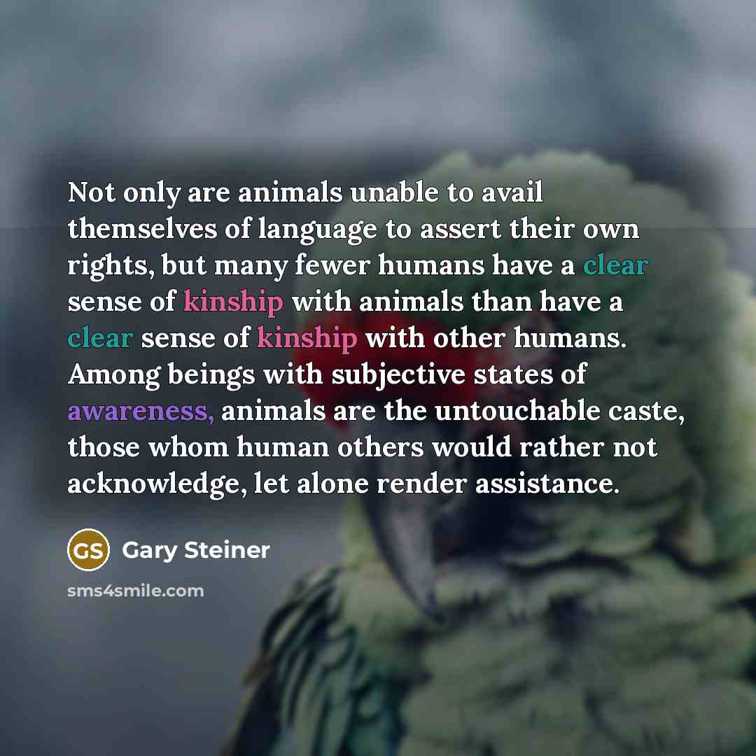 “Not only are animals unable to avail themselves of language…” quote by Gary Steiner
