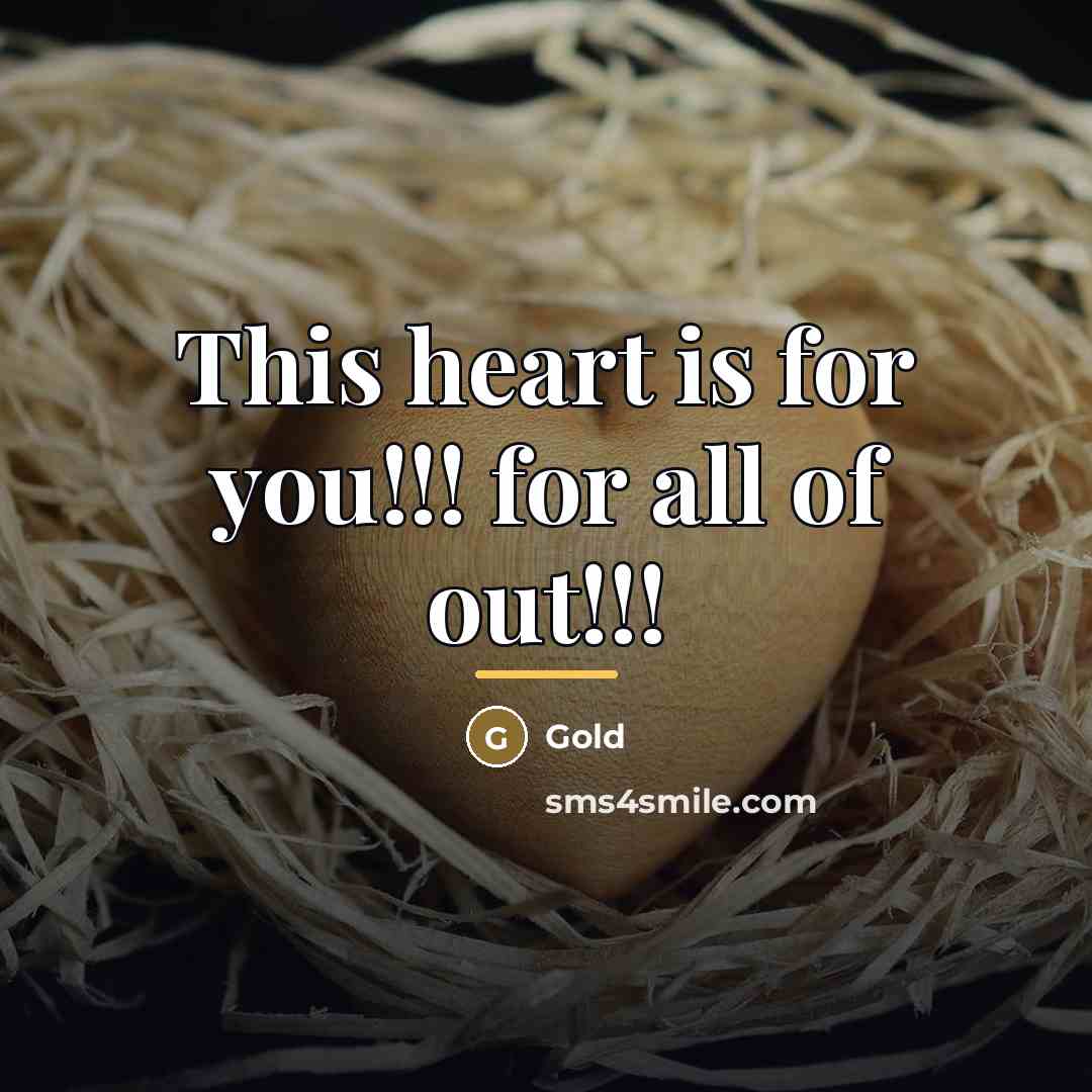 “This heart is for you!!! for all of out!!!…” quote by Gold