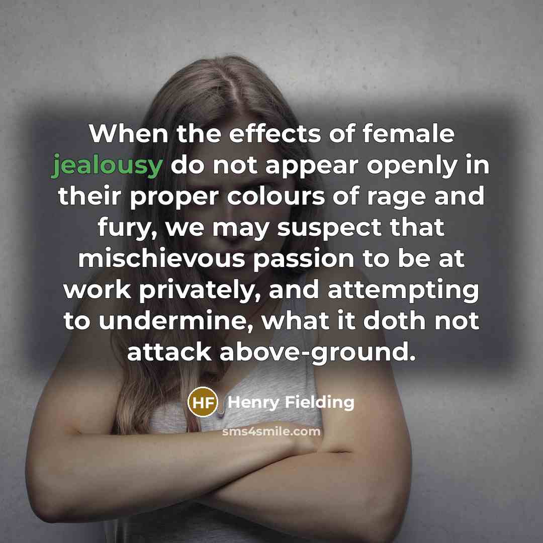 “When the effects of female jealousy do not appear openly…” quote by Henry Fielding