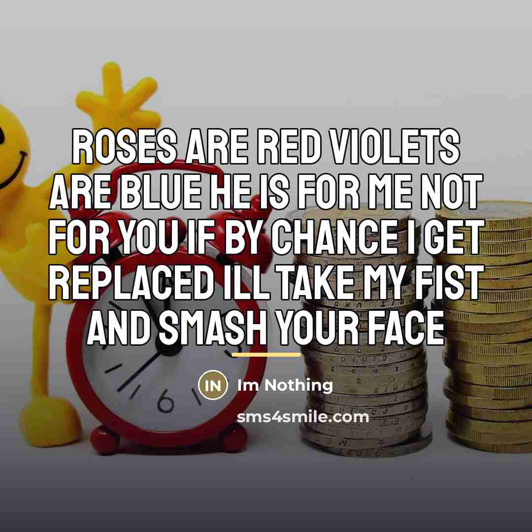 “Roses are red Violets are blue He is for me…” quote by Im Nothing
